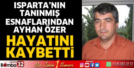 Ayhan Özer hayatını kaybetti