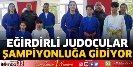 Eğirdirli judocular şampiyonluğa gidiyor