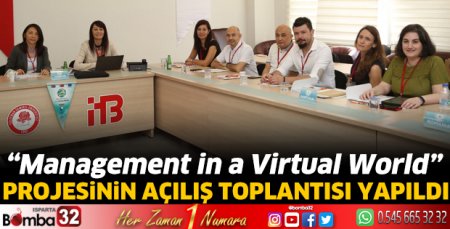 “Management in a Virtual World” projesinin açılış toplantısı yapıldı