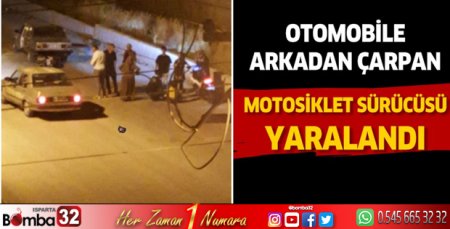 Burdur'da otomobile çarpan motosiklet sürücüsü yaralandı